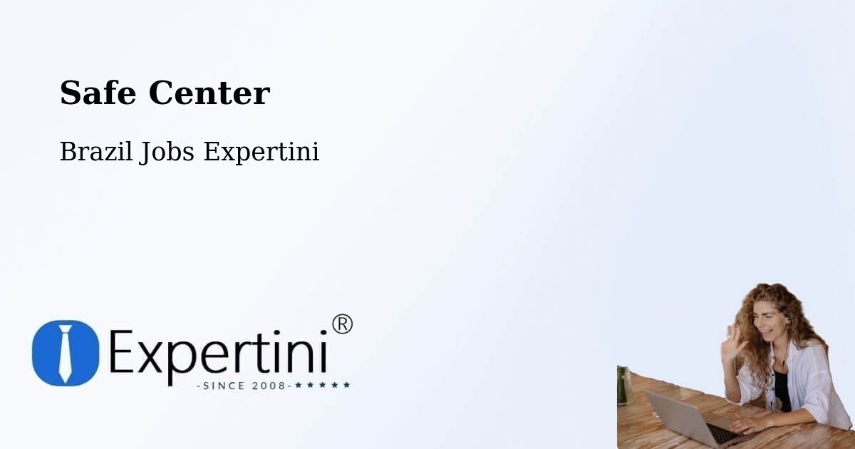 Safety Center – Imperatriz - Brazil Jobs Expertini